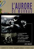 Joël Magny - L'Aurore de Murnau - Le destin du "plus beau film du monde...".