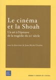 Jean-Michel Frodon - Le Cinéma et la Shoah - Un art à l'épreuve de la tragédie du 20e siècle.