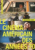 Jean-Baptiste Thoret - Le cinéma américain des années 70.