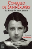 Paul Webster - Consuelo De Saint-Exupery. La Rose Du Petit Prince.