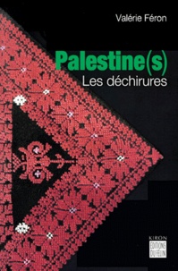 Valérie Féron - Palestine(S). Les Dechirures.