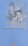 Brigitte Friang - Petit Tour Autour De Malraux.
