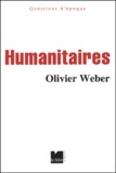 Olivier Weber - Humanitaires.