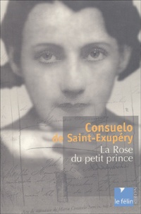 Paul Webster - Consuelo De Saint-Exupery. La Rose Du Petit Prince.