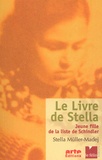 Stella Müller-Madej - Le Livre De Stella. Jeune Fille De La Liste De Schindler.
