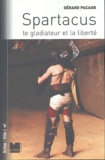 Gérard Pacaud - Spartacus - Le gladiateur et la liberté.
