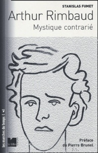 Stanislas Fumet - Arthur Rimbaud - Mystique contrarié.