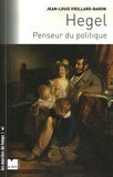 Jean-Louis Vieillard-Baron - Hegel - Penseur du politique.