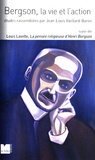 Jean-Louis Vieillard-Baron - Bergson, la vie et l'action - Suivi de La pensée religieuse d'Henri Bergson.
