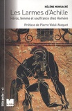 Hélène Monsacré - Les larmes d'Achille - Héros, femme et souffrance chez Homère.