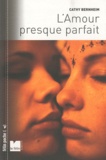 Cathy Bernheim - L'amour presque parfait.