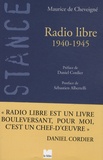 Maurice de Cheveigné - Radio libre - 1940-1945.