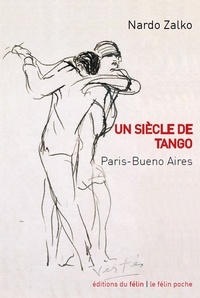 Nardo Zalko - Un siècle de tango - Paris-Buenos Aires.