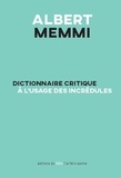 Albert Memmi - Dictionnaire critique à l'usage des incrédules.