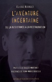 Claude Bourdet - L'Aventure incertaine - De la Résistance à la Restauration.