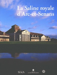 Anne Sefrioui - La Saline Royale D'Arc-En-Senans.