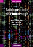 Frank Wohlrabe - Guide Pratique De L'Infrarouge. Telecommande, Telemetrie, Tachymetrie.
