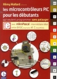 Rémy Mallard - Les microcontrôleurs PIC pour les débutants qui veulent programmer sans patauger.