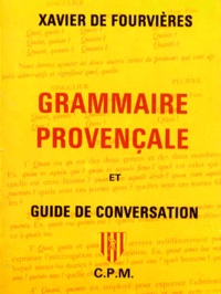 Xavier de Fourvières - Grammaire et Guide de la conversation provençales.