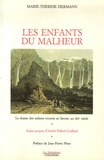 Marie-Thérèse Hermann - Les enfants du malheur - Le drame des enfants trouvés, en Savoie, au XIXe siècle.