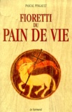 Pascal Pingault - Fioretti Du Pain De Vie.