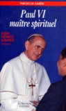 Patrice Mahieu - Paul Vi, Maitre Spirituel.