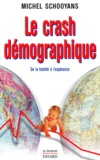 Michel Schooyans - Le Crash Demographique. De La Fatalite A L'Esperance.