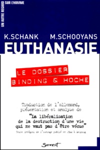 Klaudia Schank et Michel Schooyans - Euthanasie : Le Dossier Binding & Hoche.