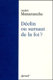 André Manaranche - Declin Ou Sursaut De La Foi ?.