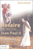  Marie-Michel - Rosaire mondial avec Jean-Paul II - Bouquet marial de témoignages.