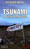Richard Werly - Tsunami - La vérité humanitaire.