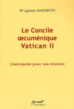 Agostino Marchetto - Le Concile oecuménique Vatican II - Contrepoint pour son histoire.