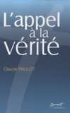 Claude Paulot - L'appel à la vérité.