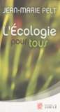 Jean-Marie Pelt - L'Ecologie pour tous - Quelle planète pour demain ?.