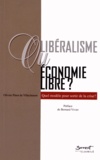 Olivier Pinot de Villechenon - Libéralisme ou économie libre ? - Quel modèle pour sortir de la crise ?.