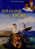 Jean-Claude Didelot - Sur le dos du Tigre.
