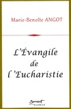 Marie-Benoîte Angot - L'Evangile de l'eucharistie.