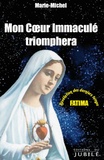  Marie-Michel - Mon coeur immaculé triomphera - Fatima, révélation des derniers temps.