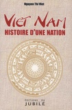Thi Viêt Nguyen - Viêt Nam - Histoire d'une nation.