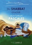  Daniel-Ange - Du Shabbat crucial aux lueurs pascales - Revivre le premier Samedi Saint.