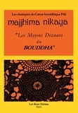  Anonyme - Majjhima Nikaya. - Les moyens discours du Bouddha (suttas 1 à 10).
