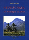 Michel Coquet - Arunâchala - La montagne de Shiva.