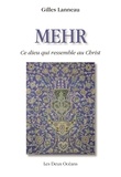 Gilles Lanneau - Mehr - Ce Dieu qui ressemblait au Christ.