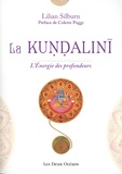 Lilian Silburn - La kundalini - L'énergie des profondeurs. Etude d'ensemble d'après les textes du sivaïsme non-dualiste du Kasmir.
