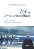 Vincent Keisen Vuillemin - Zen et physique quantique - Quand un moine rencontre le boson de Higgs.