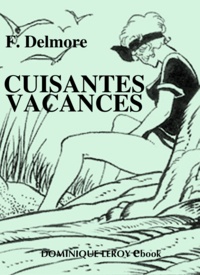 F. Delmore et Leone Frollo - Cuisantes Vacances.