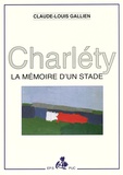 Claude-Louis Gallien - Charléty, la mémoire d'un stade.
