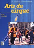 Alain Fouchet - Arts Du Cirque. De L'Initiation Au Perfectionnement.