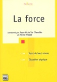 Jean-Michel Le Chevalier et Michel Pradet - La force.