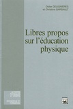 Didier Delignières et Christine Garsault - Libres propos sur l'éducation physique.